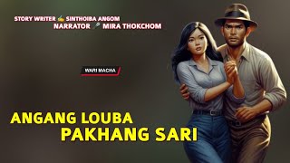 Angang Louba Pakhang Sari || Manipuri Wari Macha || Record 🎤 Panthoi M || Story ✍️ Sinthoiba M