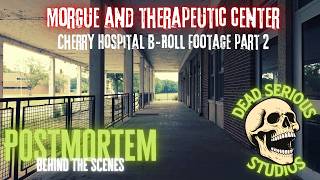 🎥 PostMortem: Behind the Scenes | Cherry Hospital Morgue & Abandoned Therapy Center Part 2) 🏥