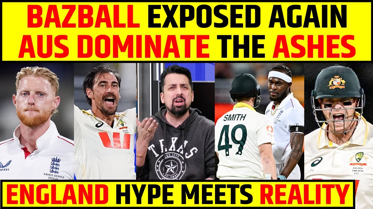 ENGLAND HYPE MEETS REALITY | BAZBALL EXPOSED AGAIN – AUS DOMINATE THE ASHES 
