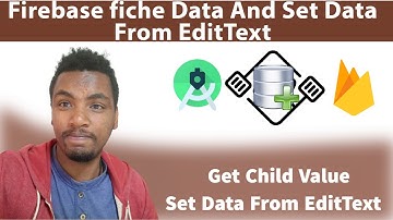 Firebase fiche Data Get Child Value And Set Data From EditText #MsEthioTech