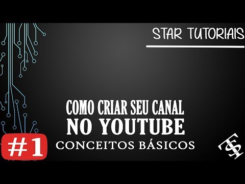#1 - COMO CRIAR SEU CANAL NO YOUTUBE - CONCEITOS BÁSICOS