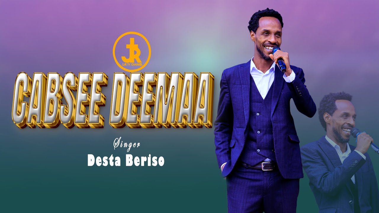 Cabsee Deemaa Singer Desta Beriso /LJR TV APOSTLE DEREJE BESHA / New Afaan Oromo Worship