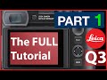 NEW Leica Q3 (Part 1) Tutorial | All you need to know