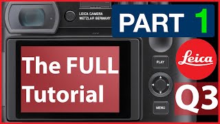 NEW Leica Q3 (Part 1) Tutorial | All you need to know