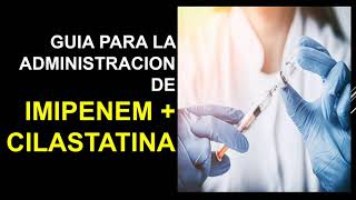 Como administrar IMIPENEM CILASTATINA IV💉 _ (RECOMENDACIONES IMPORTANTES)👏