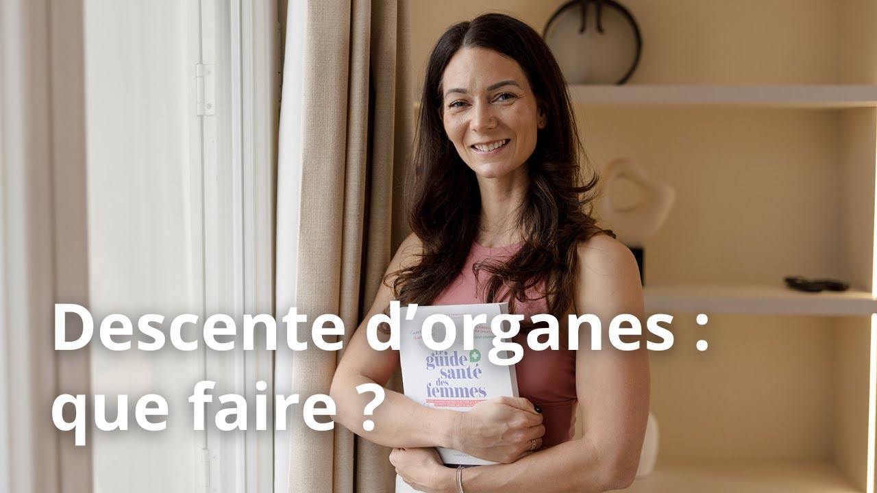 Vivre avec une descente d'organes : conseils et solutions