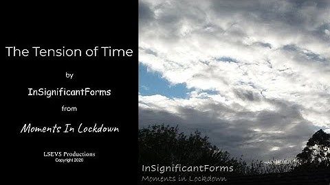 Official Video - The Tension of Time - InSignificantForms