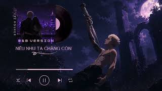 Nếu Như Ta Chẳng Còn - MCK (ft. A$AP Ướt Mi) | R&B Version | LTZ Nguyen 🎧 screenshot 1