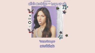 Olivia Rodrigo - hope ur ok [THAISUB] #แปล 🦋💖