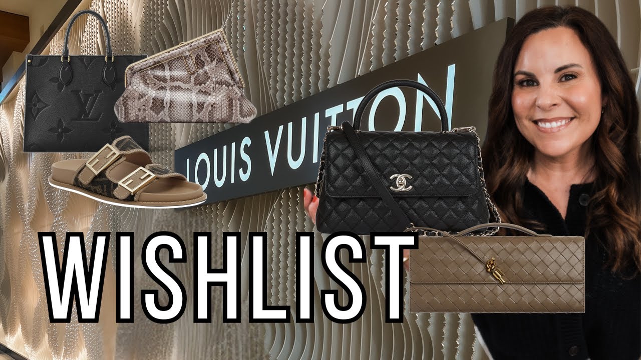 MY 2025 LUXURY WISHLIST | LOUIS VUITTON, CHANEL, HERMES, FENDI, PRADA