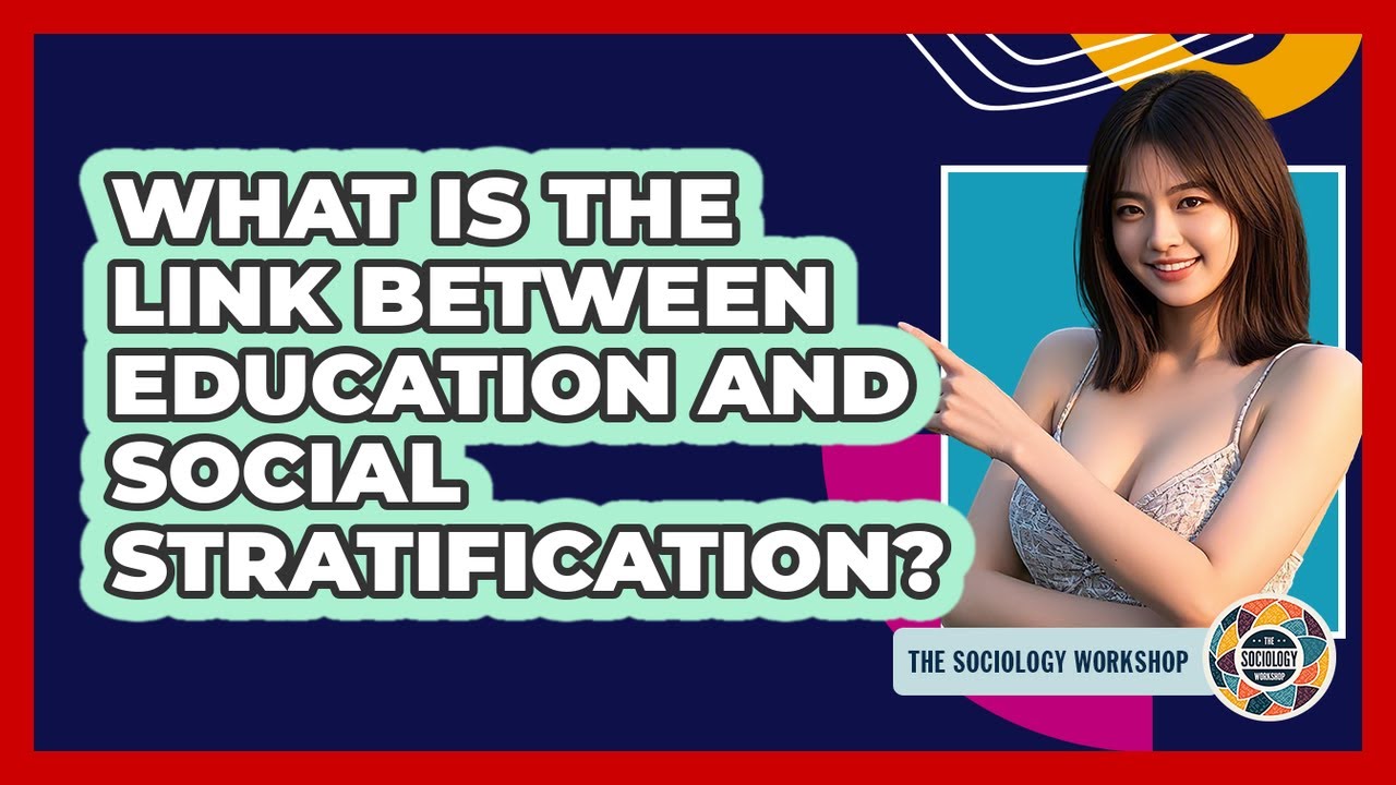 What Is The Link Between Education And Social Stratification?