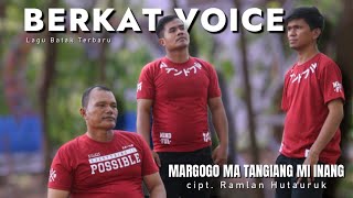 Berkat Voice - Margogo Ma Tangiangmi Inang - Cipt. Ramlan Hutauruk |  