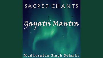 SACRED CHANTS-Gayatri Mantra