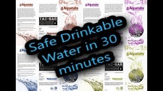 Safe drinking water in 30 mins with Tac-H20 and Aquatabs