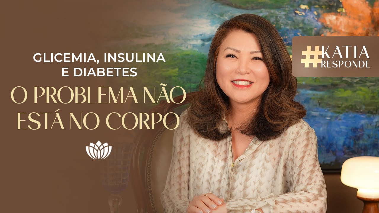 COMO REVERTER DIABETES E RESISTÊNCIA INSULÍNICA • KATIA RESPONDE