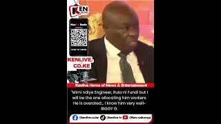 'Mimi ndiye Engineer, Ruto ni Fundi but I will be the one allocating him workers. ~ RIGGY G.