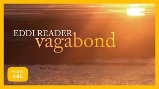 Miniatura de vídeo de "Eddi Reader - Vagabond"