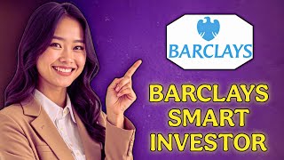 Barclays Smart Investor (Full Tutorial) 2025!