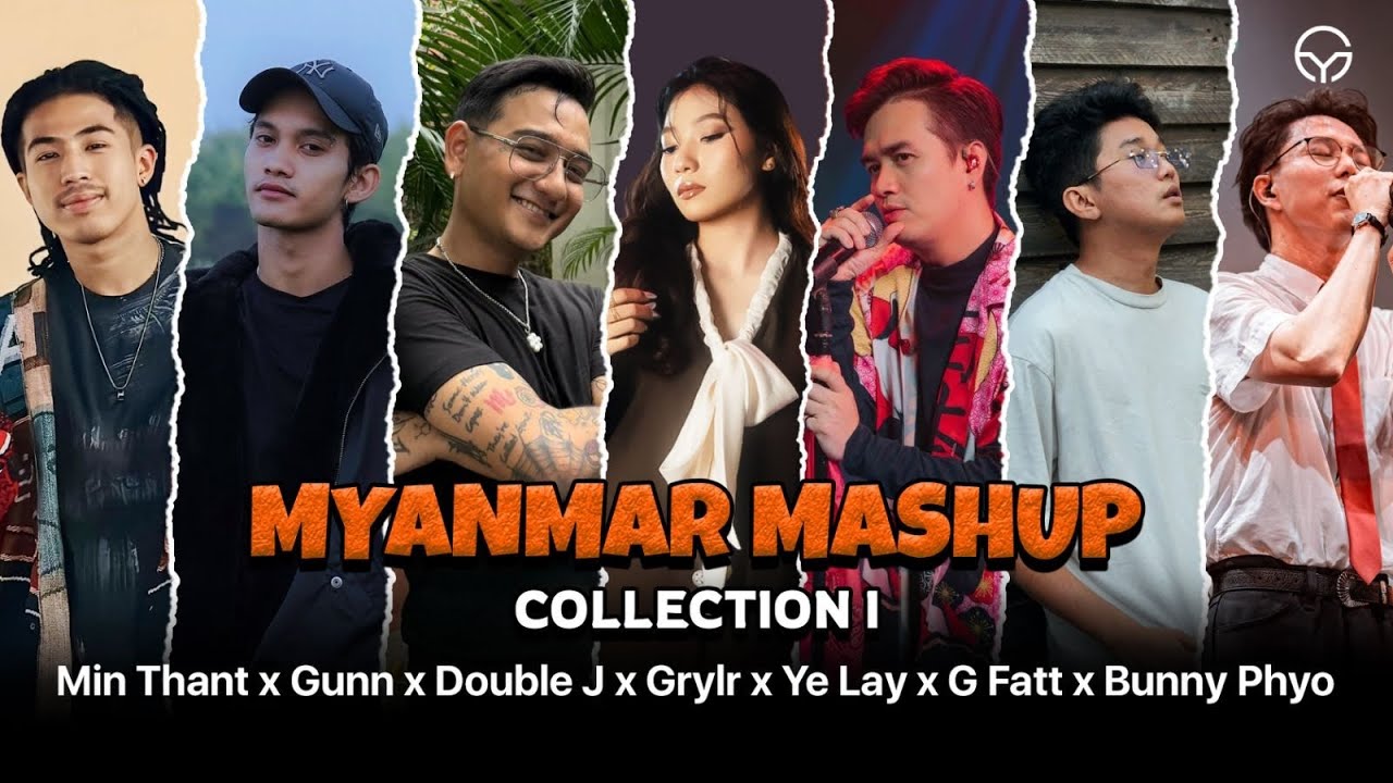 Myanmar Song Mashup Collection 1 | Prod.YG Mashup Studio.