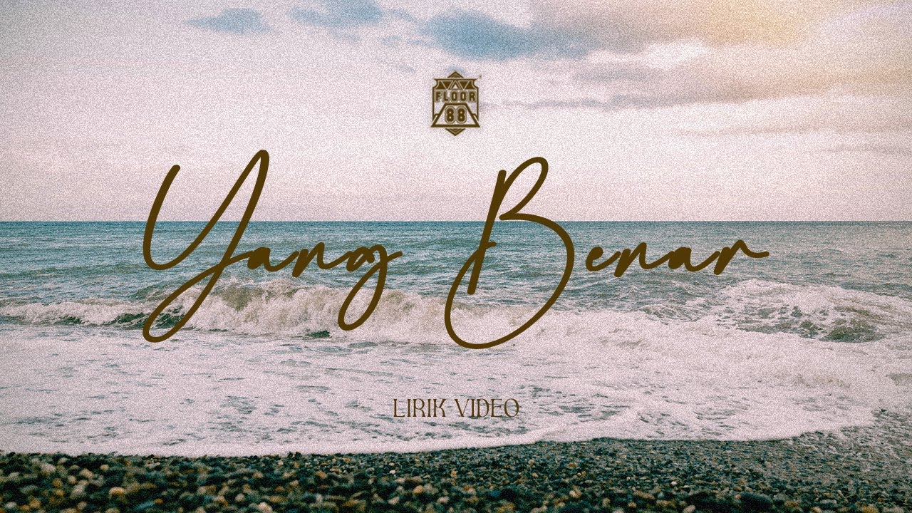 Floor 88 - Yang Benar (Lirik Video)