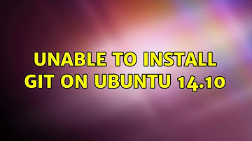 Ubuntu: Unable to install git on ubuntu 14.10