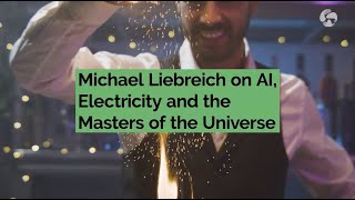Michael Liebreich on AI, Electricity & the Masters of the Universe