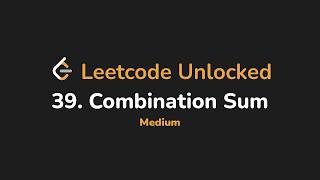 Celebrity 39. Combination Sum | Leetcode Unlocked - Python Wealth