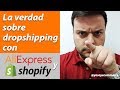 la verdad sobre dropshipping con aliexpress y shopify