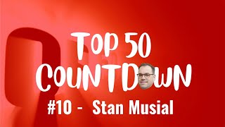 Return to Collecting Top 50 of All Time - #10 - Stan Musial