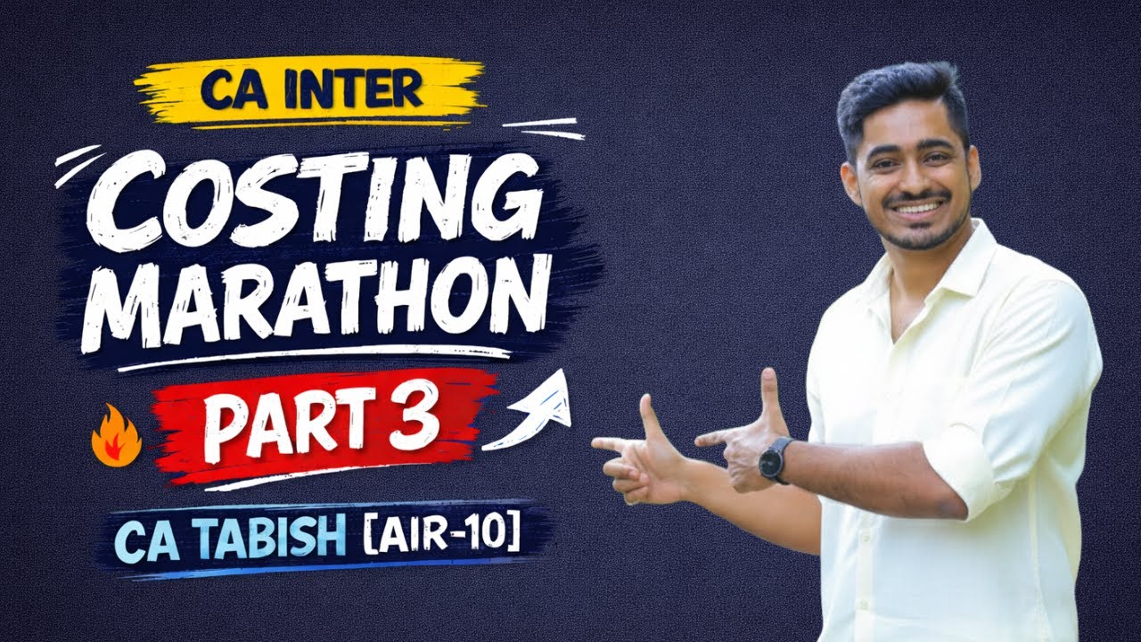 CA Inter Costing Marathon – Part 3 🔥| Must-Do Questions | CA Tabish [AIR 10]
