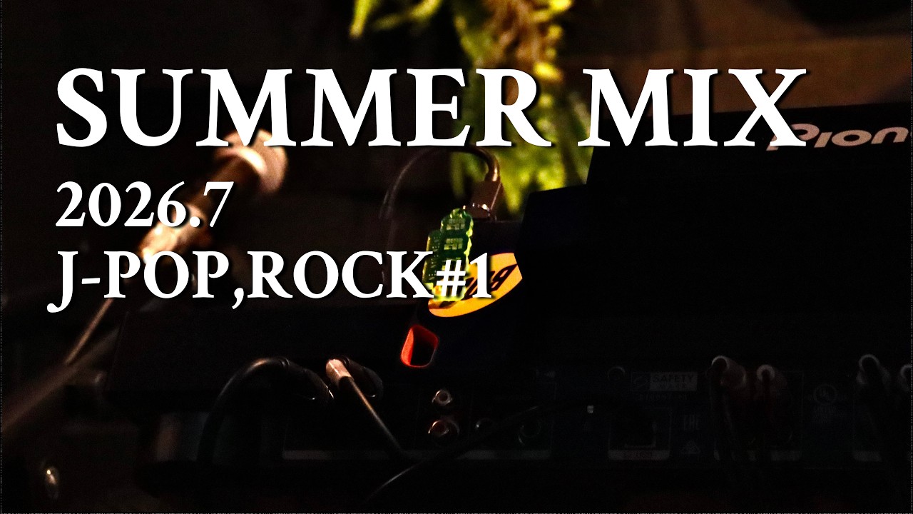 DJ MIX】SUMMER J-POP&ROCK MIX - YouTube