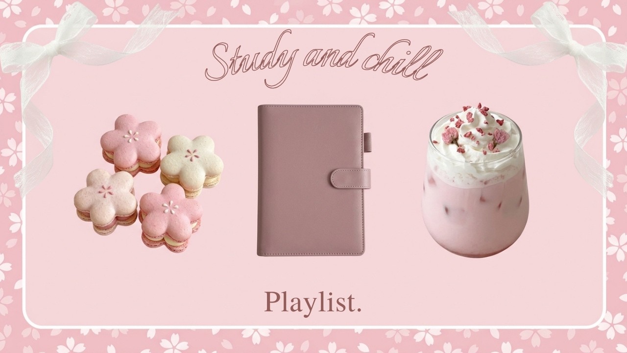 [Плейлист] 🌸 Кафе для учёбы «Сакура Макарон» 🎀 Мягкий фокус · Пастельно-розовый · Спокойные дни