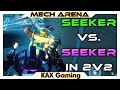Dual em16 is hereseeker vs seeker in 2v2  mech arena