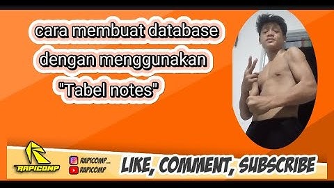 CARA MEMBUAT APLIKASI DATABASE DENGAN MENGGUNAKAN APLIKASI TABEL NOTE BY.RISKI ADITIA HUTASOIT SMKN1