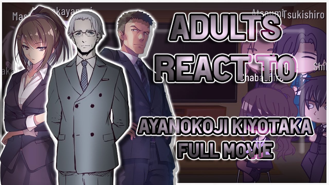 Adults react to Ayanokoji Kiyotaka  Full Movie  GCRV