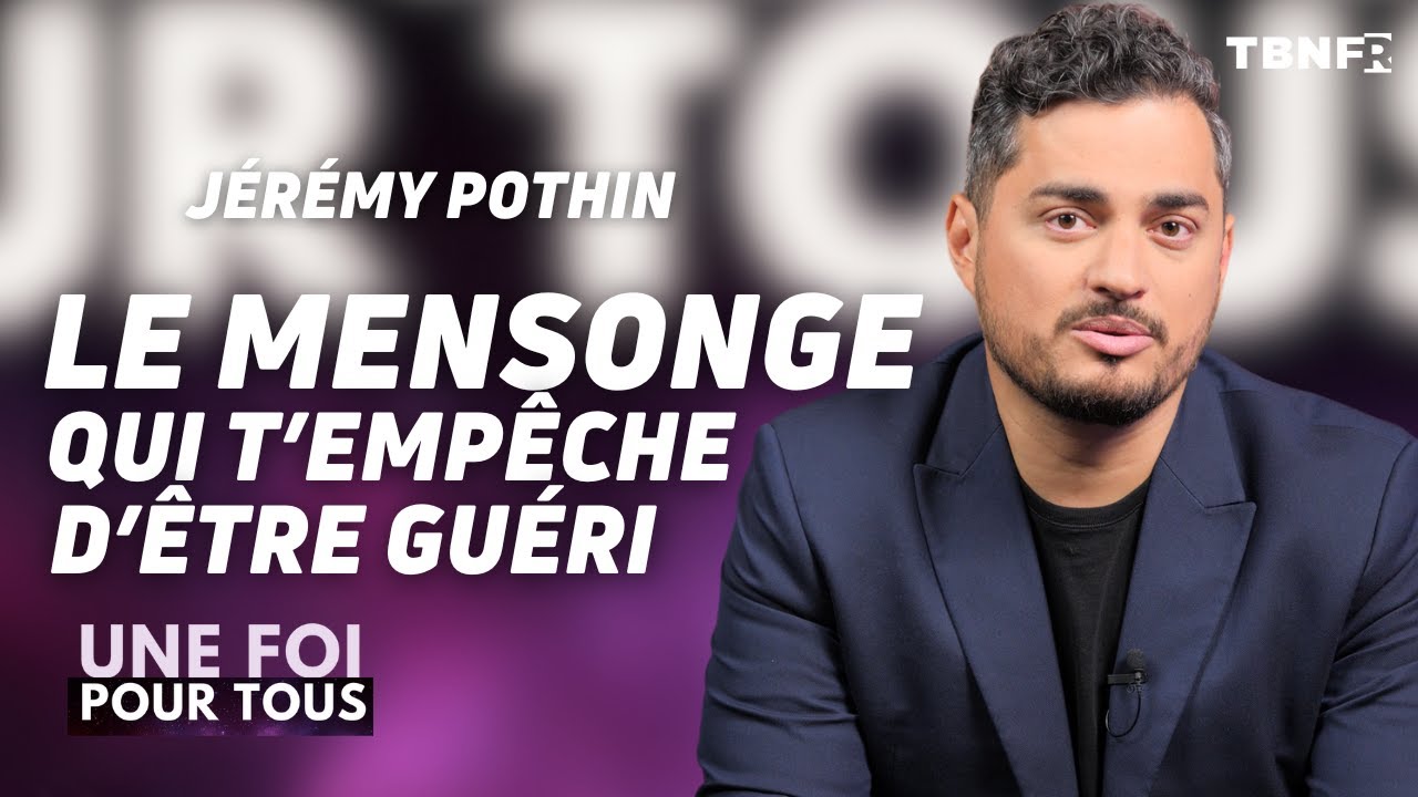 Jérémy Pothin : NE CROIS PLUS CE MENSONGE SUR LA GUÉRISON ! | Une Foi pour Tous | TBN FR