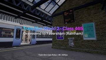 TSW2 | NEW Class 465 DLC | Gravesend to Faversham (Ramsgate)