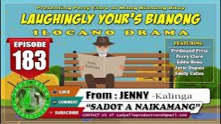 LAUGHINGLY YOURS BIANONG #183 | SADOT A NAIKAMANG | LADY ELLE PRODUCTIONS | ILOCANO DRAMA