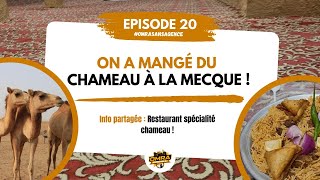 Omra Sans Agence Episode 20 Où Manger Du Chameau À La Mecque ?
