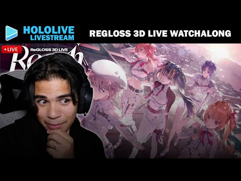Hololive ReGloss Reach the top！3D Debut Concert Watchalong 【#ReGLOSS3Dライブ】