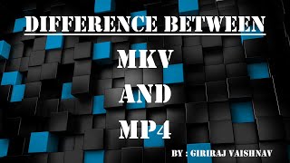 difference between mkv and mp4