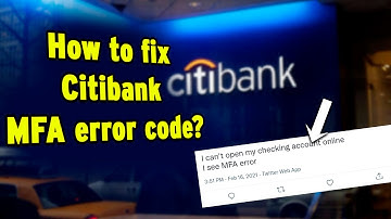 Citibank Error Code MFA Deny - Here