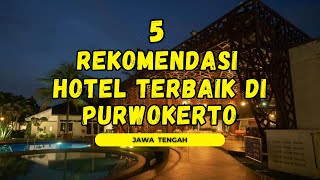 7 Rekomendasi Hotel Terbaik di Purwokerto