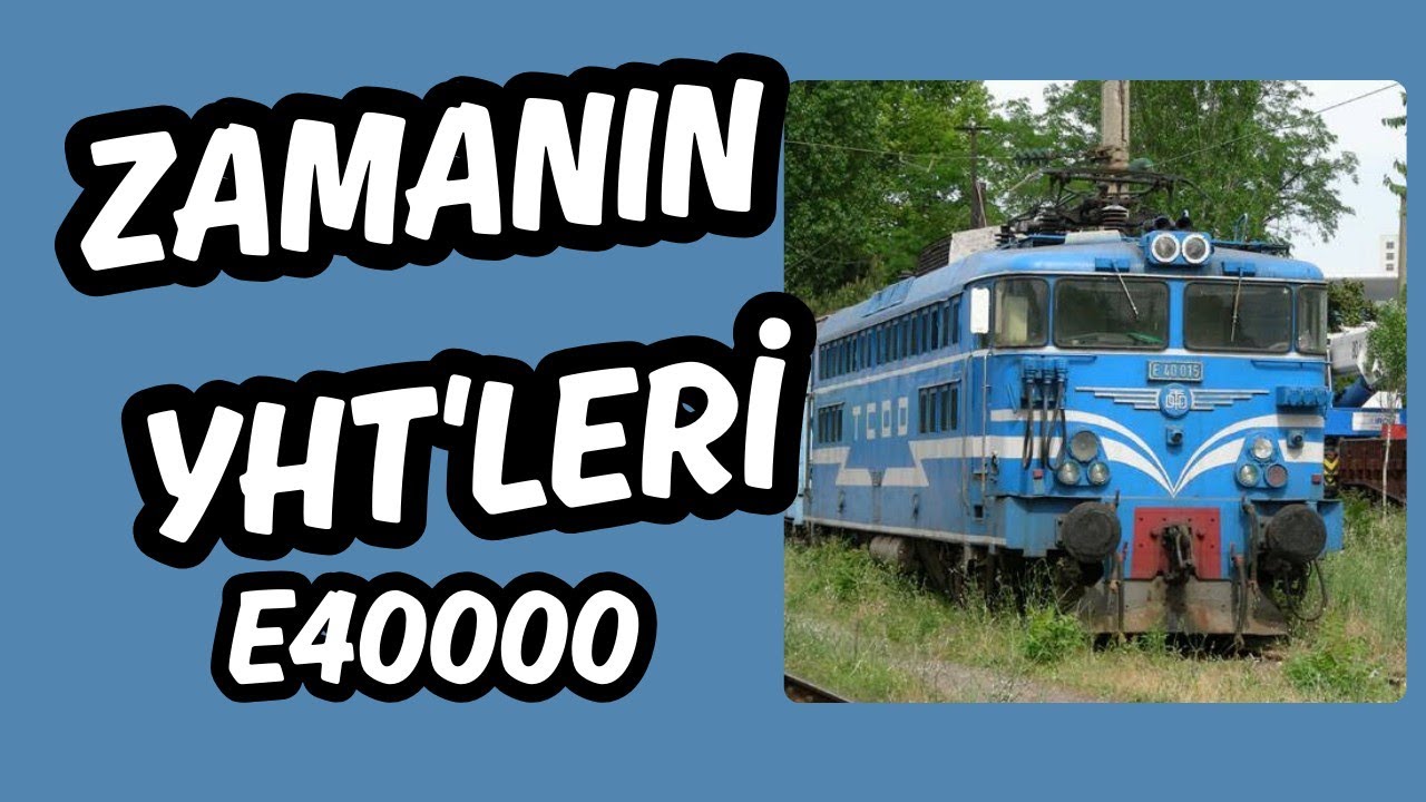 ZAMANE YÜKSEK HIZLI TRENLERİ | E40000