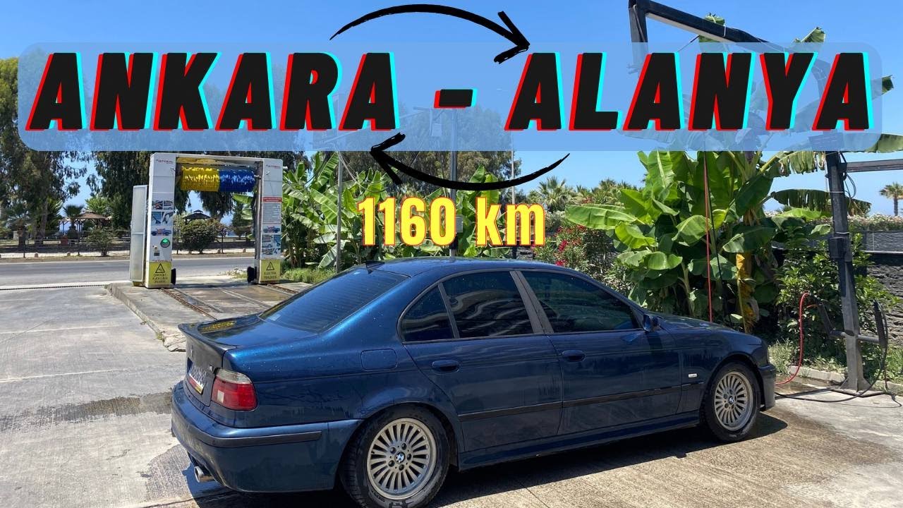 BMW E39 ile Ankara-Alanya Yolculuğu I 1160 km
