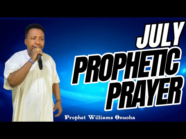 JULY 2026 PROPHETIC DECLARATION: Command The Day And Take Charge Of Your Atmosphere