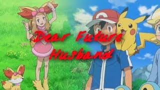 Ash and Serena~Dear Future Husband ~Amourshipping