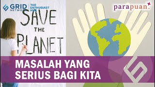 Skala Kecil sampai Global, Ini Tips Menjaga Bumi yang Bisa Dilakukan