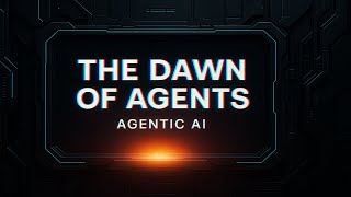 The Dawn Of Agents What Is Agentic Ai? The Agent Shift Ep01