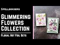 Introducing Glimmering Flowers Collection w/ Spellbinders #teamspellbinders #neverstopmaking